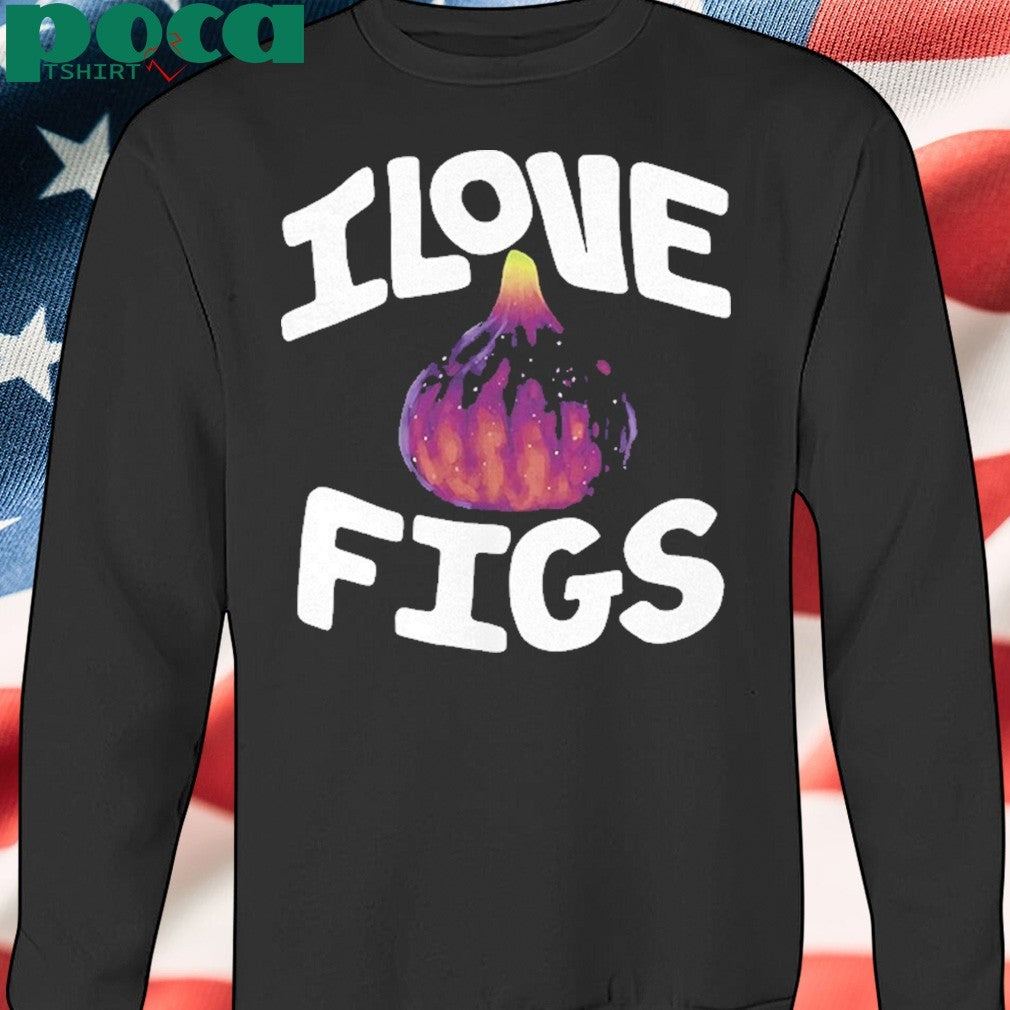 I Love Figs Shirt