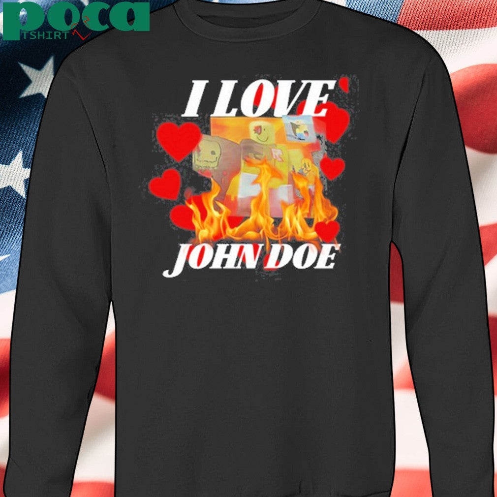 I Love John Doe Shirt