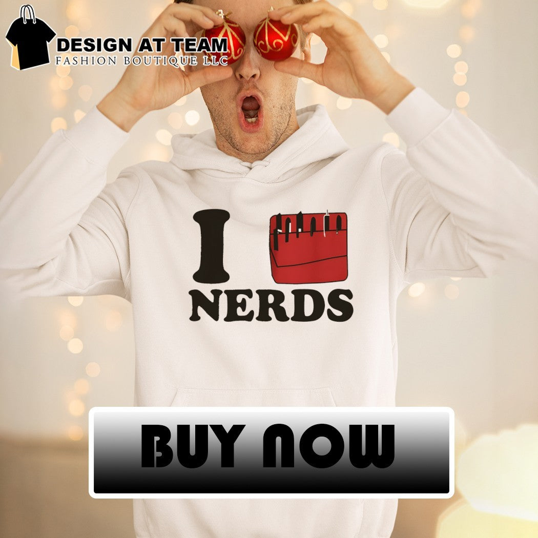 I Love Nerds shirt