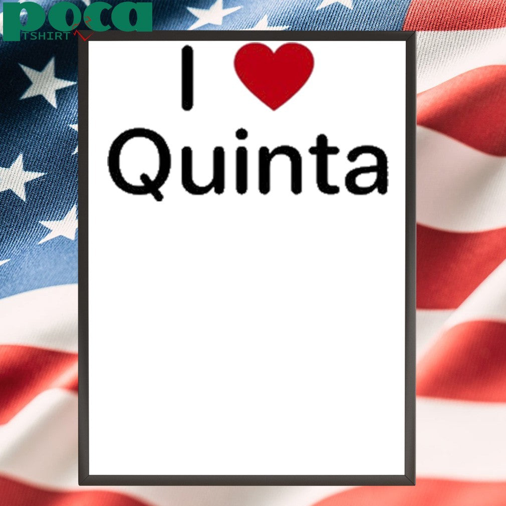 I Love Quinta Shirt