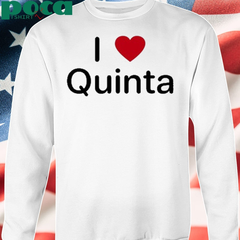 I Love Quinta Shirt