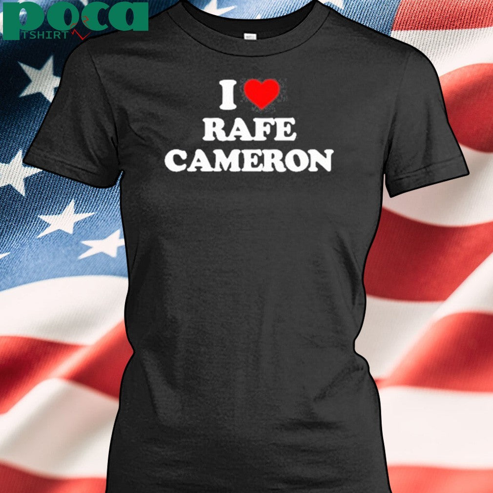 I Love Rafe Cameron Tee Shirt