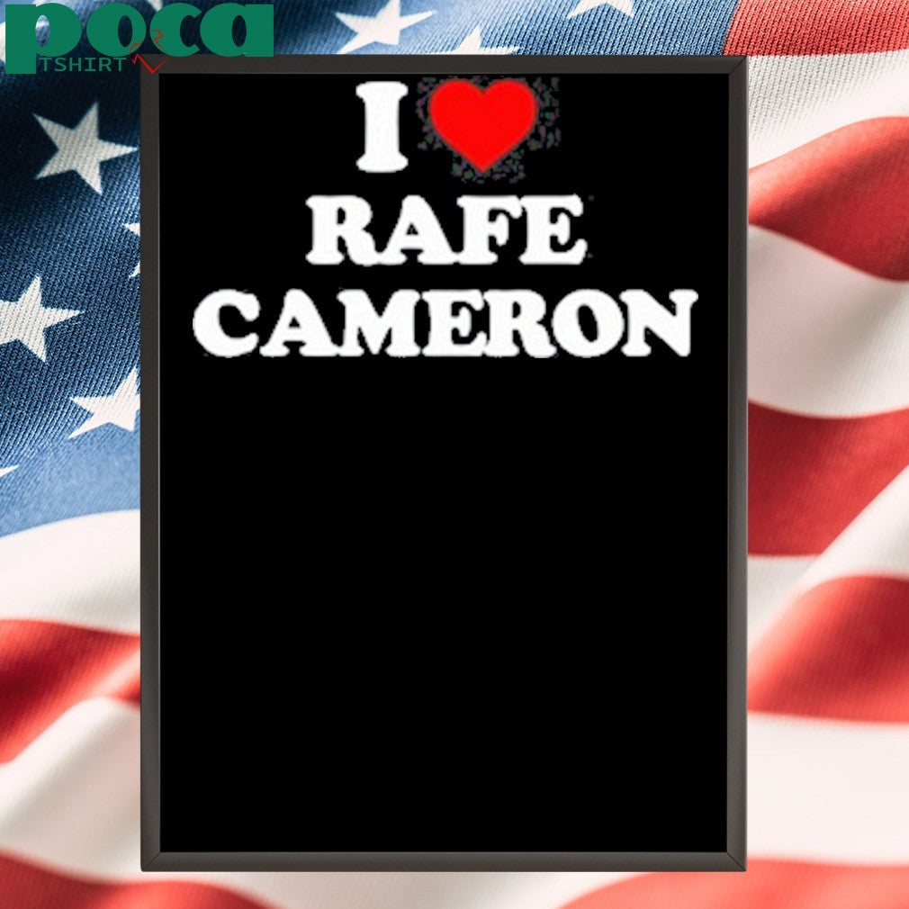 I Love Rafe Cameron Tee Shirt