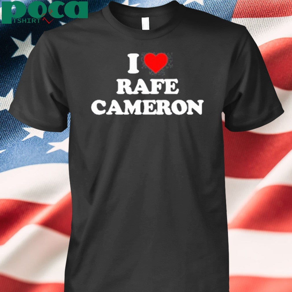 I Love Rafe Cameron Tee Shirt