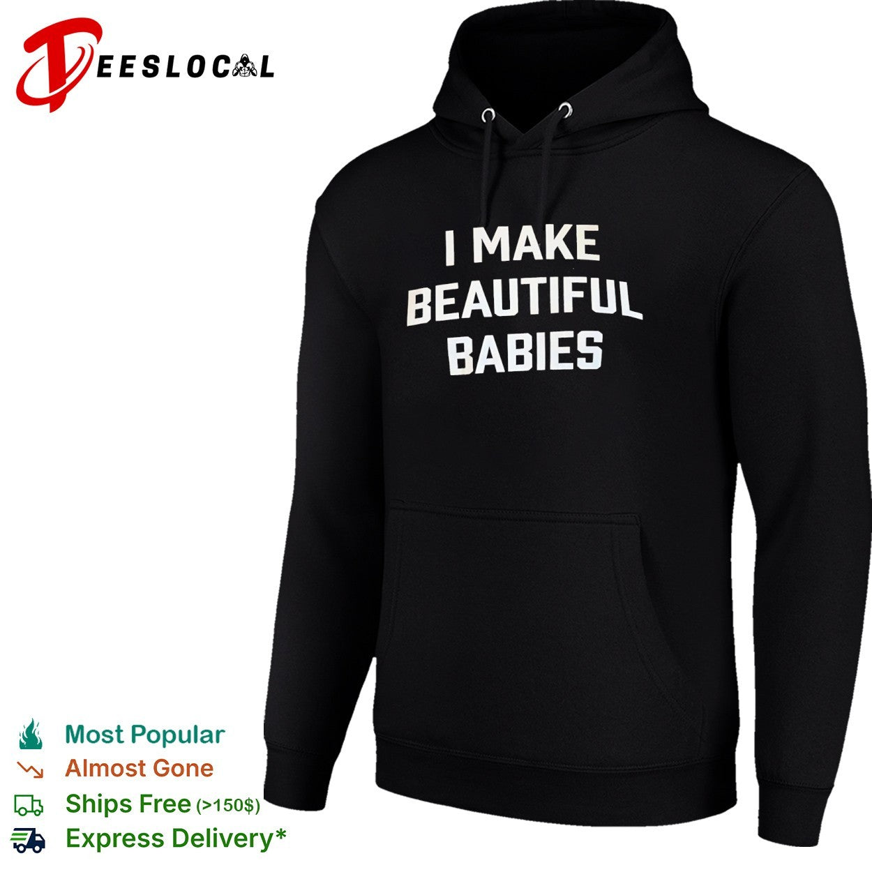 I Make Beautiful Babies shirt
