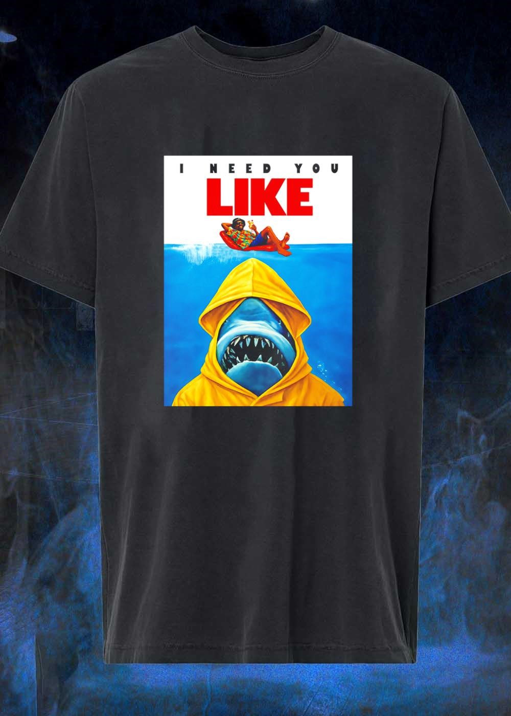 I Need You Like A Shark Wearing A Yellow Raincoat T-Shirt