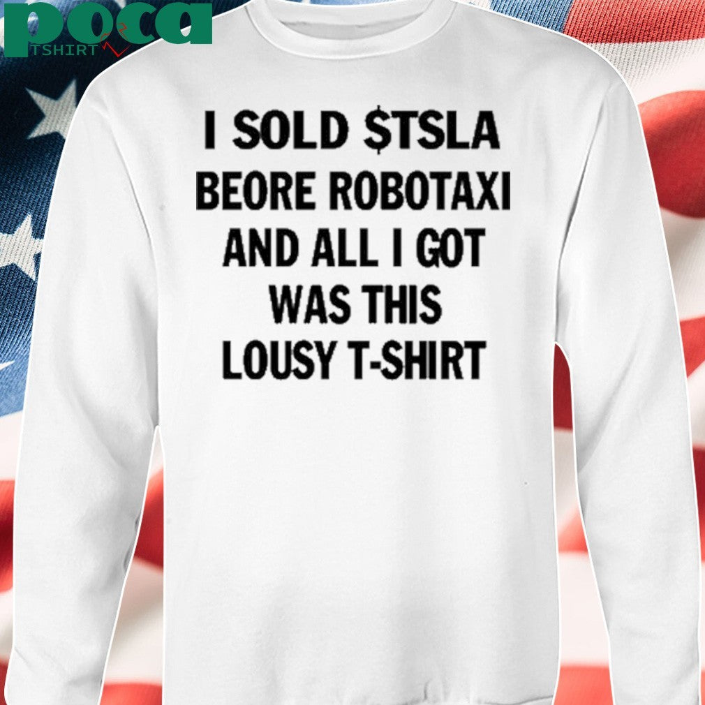 I Sold $Tsla Beore Robotaxi And All I Got Was This Lousy T-Shirt