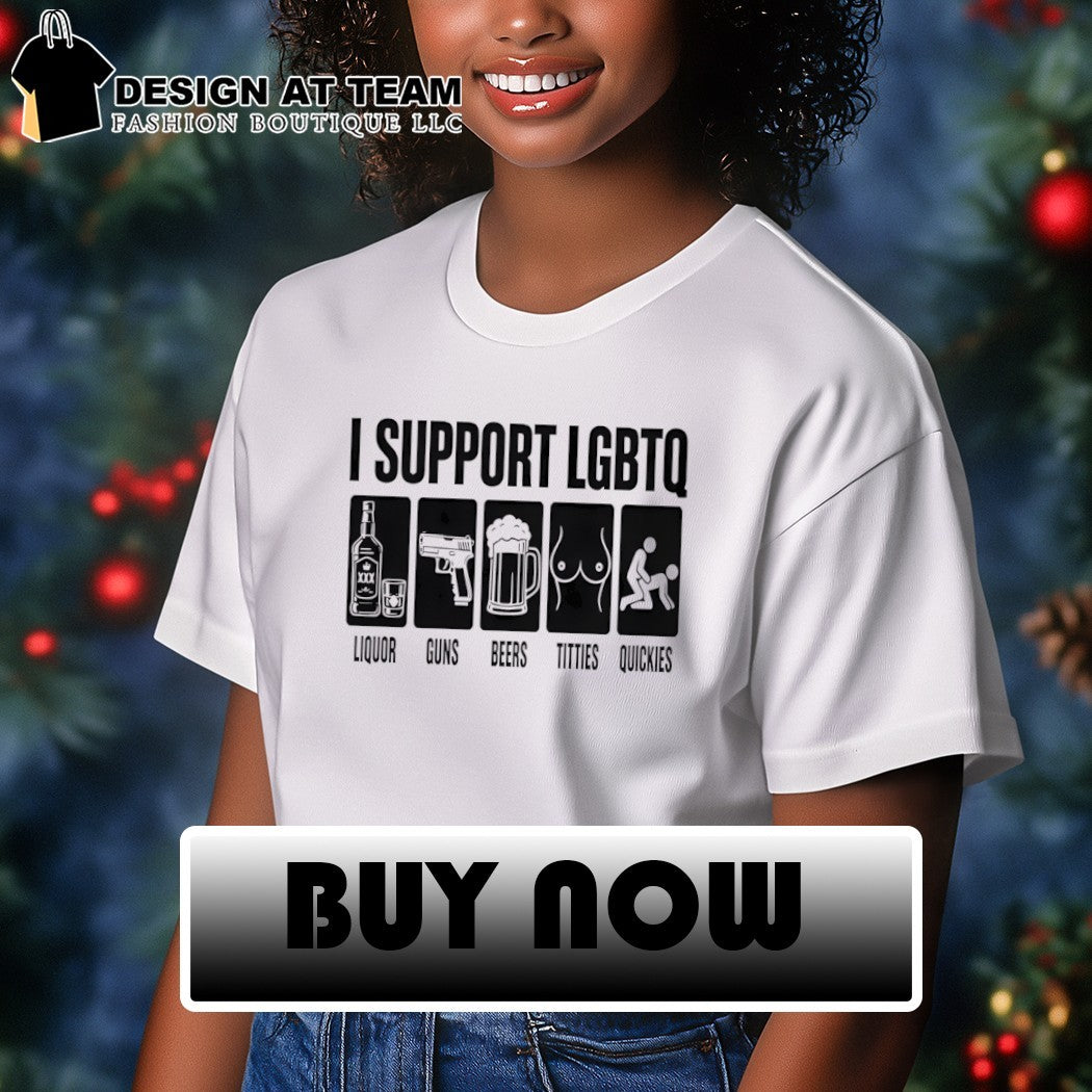 I Support LGBTQ liquor guns beers tittles quickies Pride Month 2026 shirt