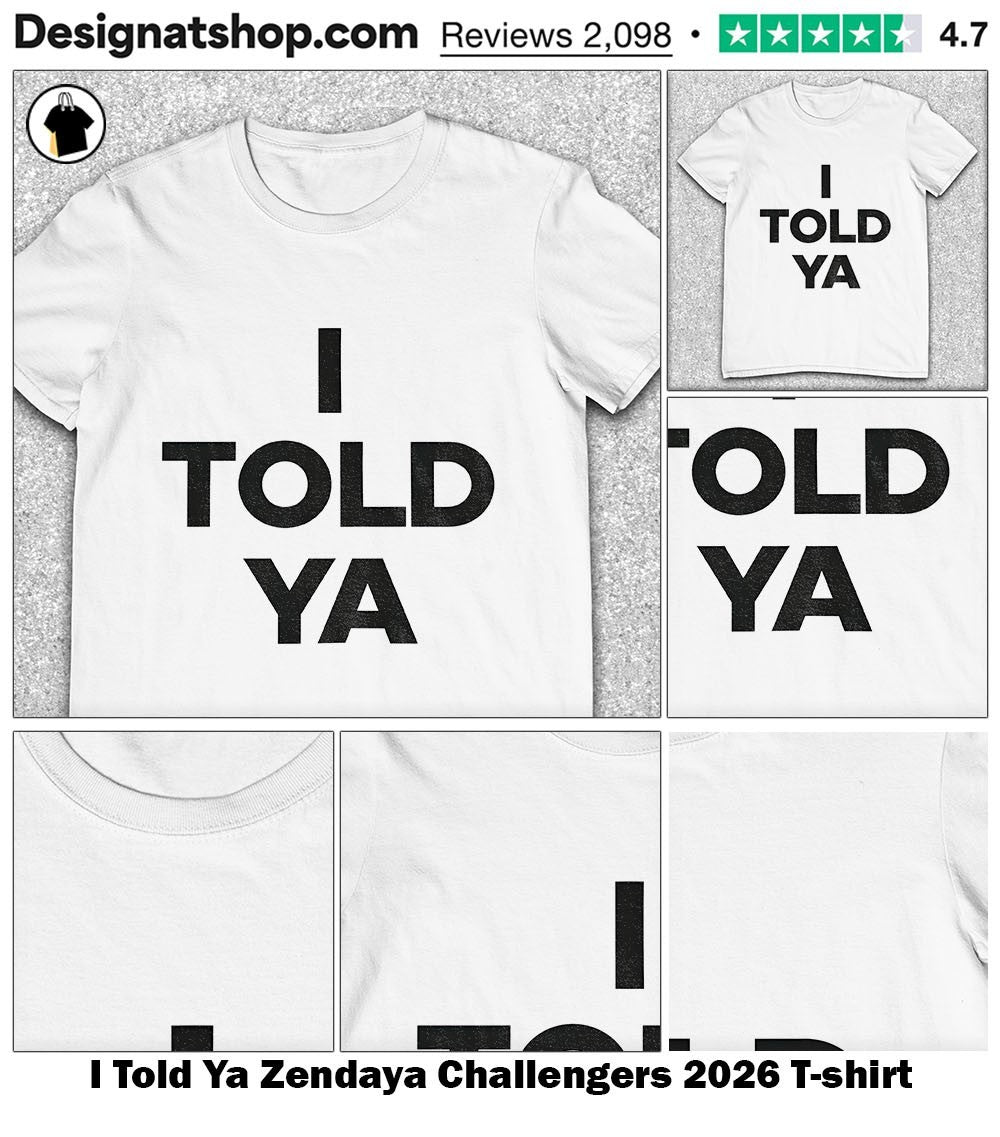 I Told Ya Zendaya Challengers 2026 shirt
