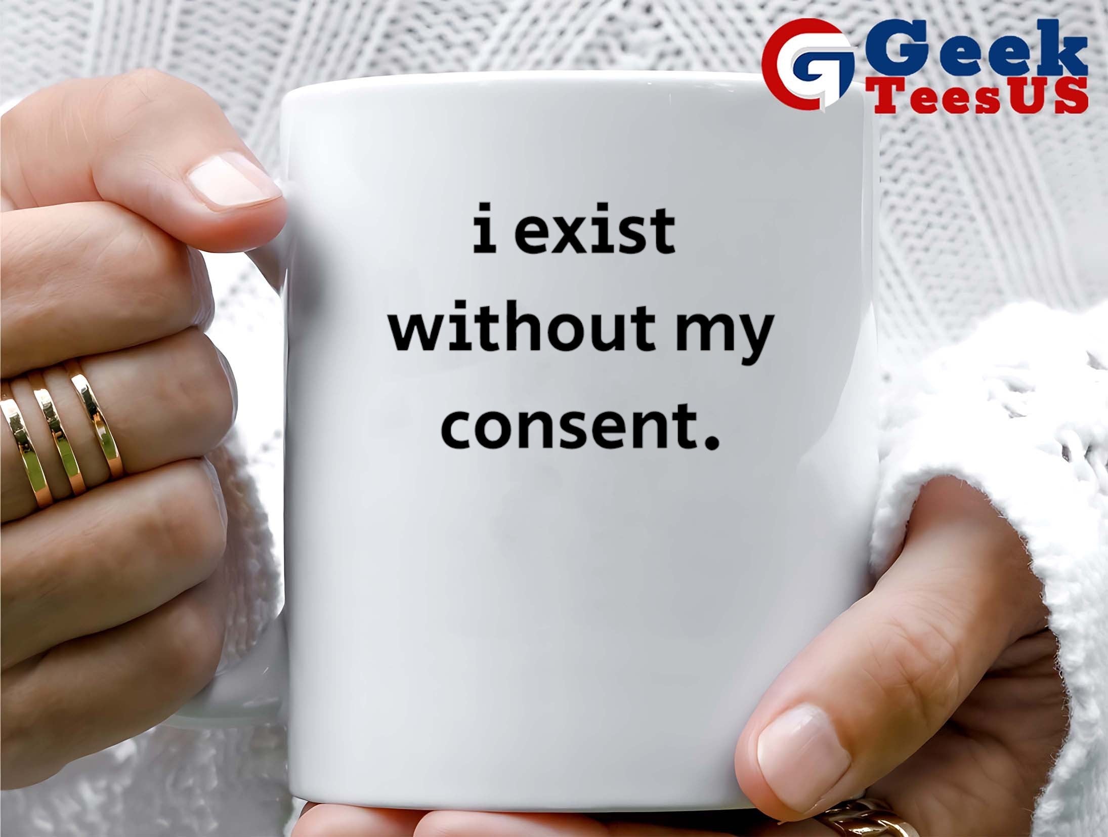 I exist without my consent shirt