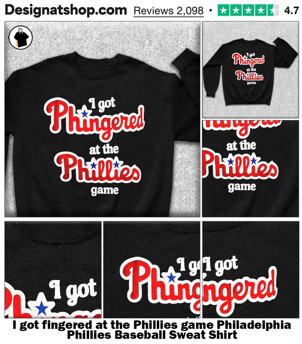 I got fingered at the Phillies game Philadelphia Phillies Baseball shirt