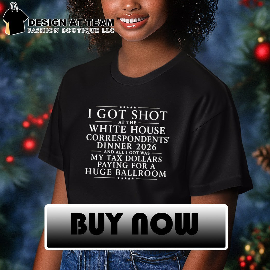 I got shot at the white house correspondents’ dinner 2026 shirt