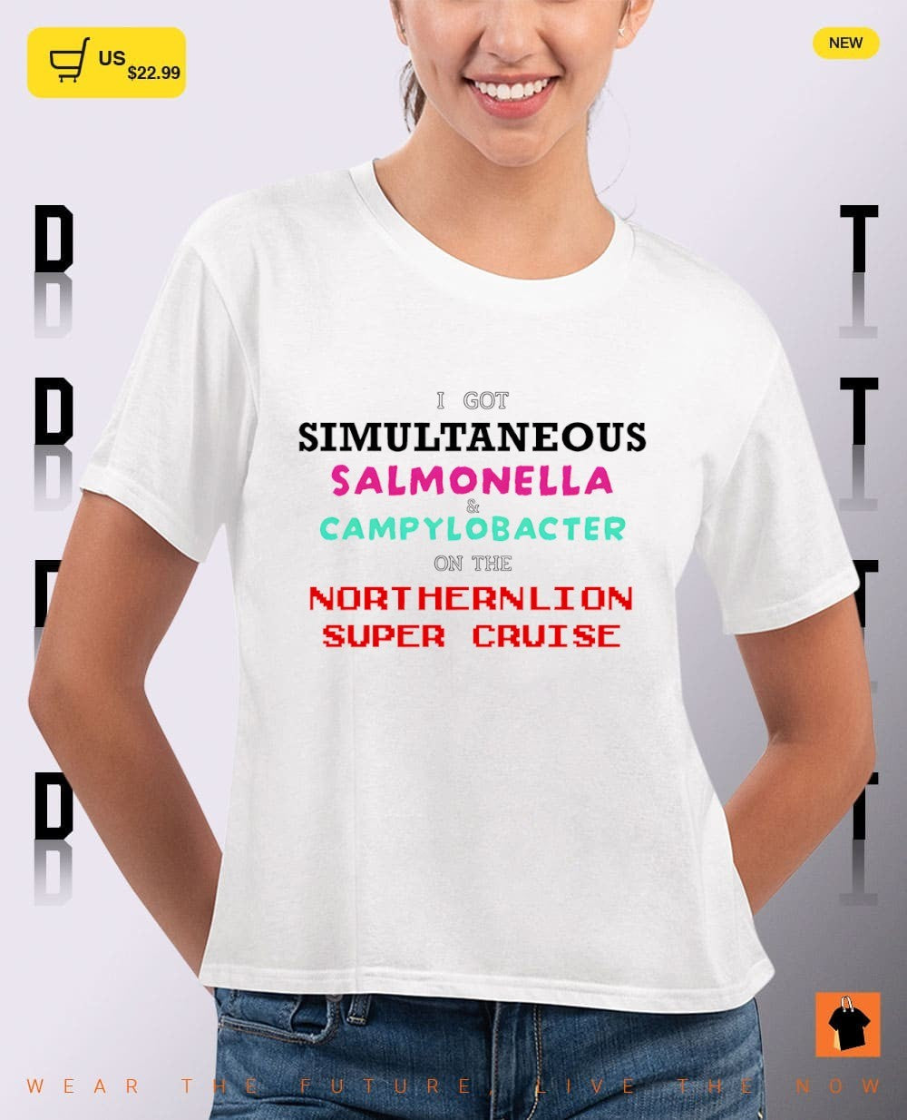 I got simultaneous salmonella and campylobacter on the northernlion super cruise shirt