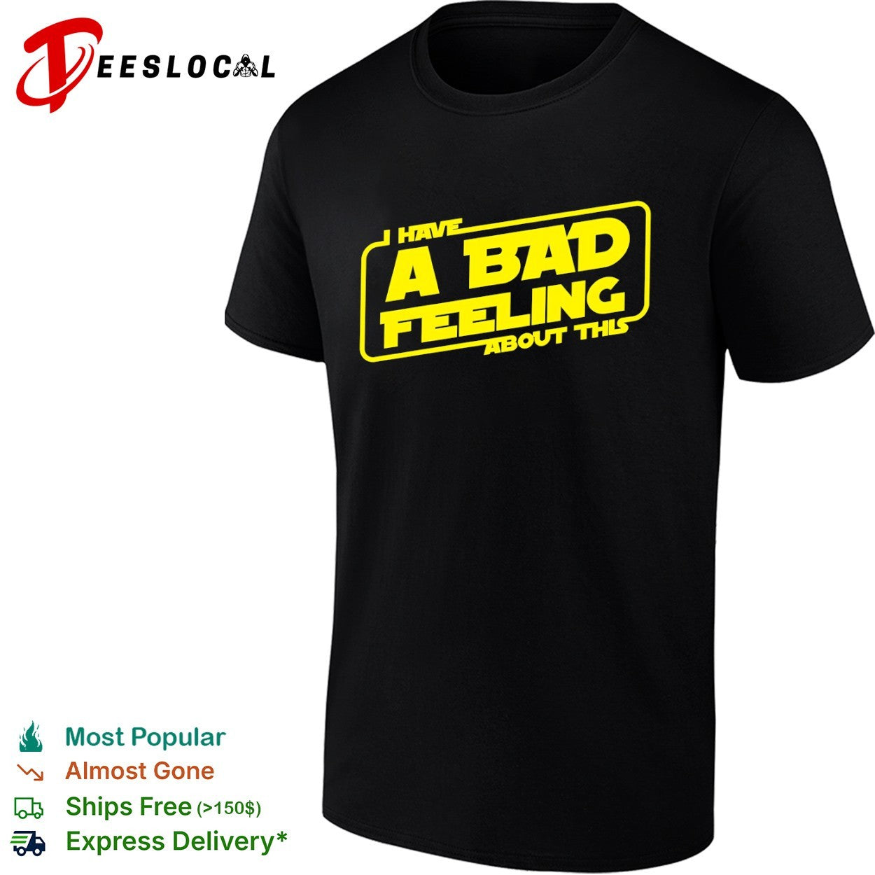 I have a bad feeling about this Star War shirt