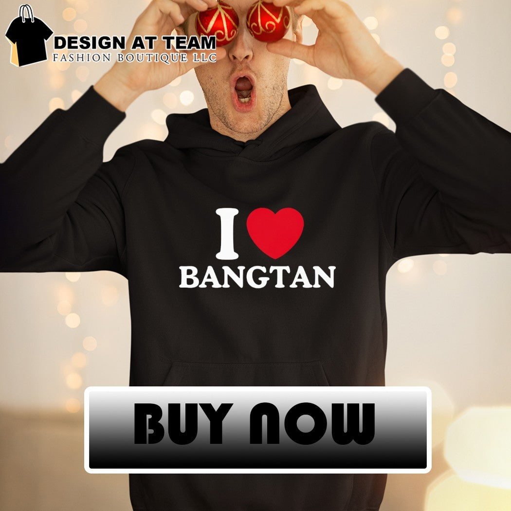 I love Bangtan BTS shirt