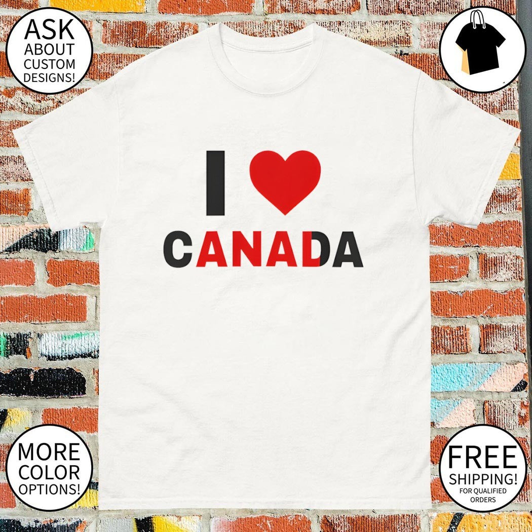 I love Canada red text Anal shirt
