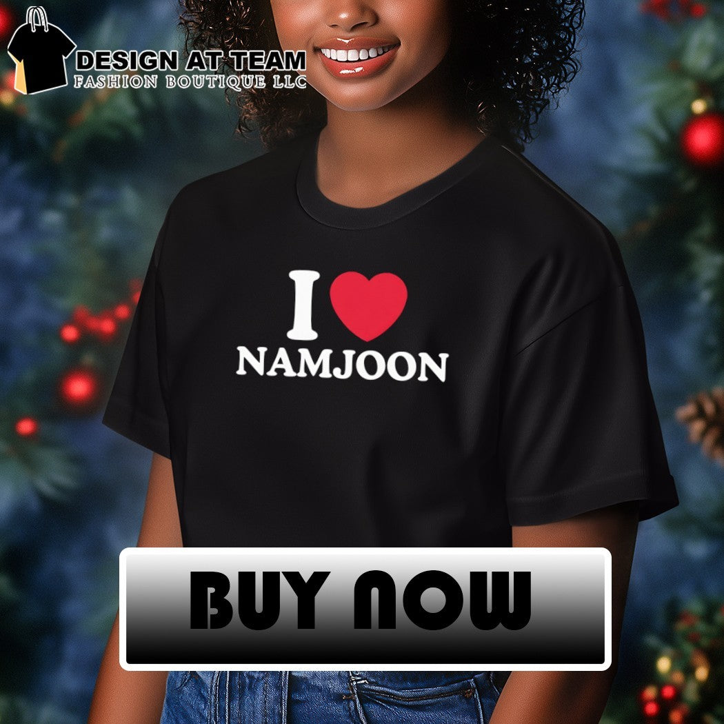 I love Namjoon BTS shirt