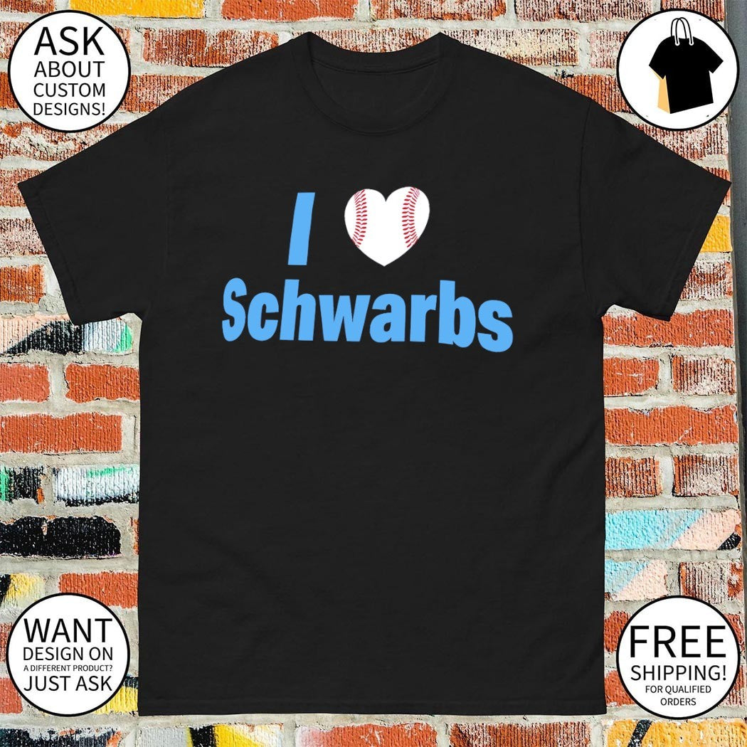 I love Schwarbs Kyle Schwarber Philadelphia Phillies Baseball MLB 2026 shirt