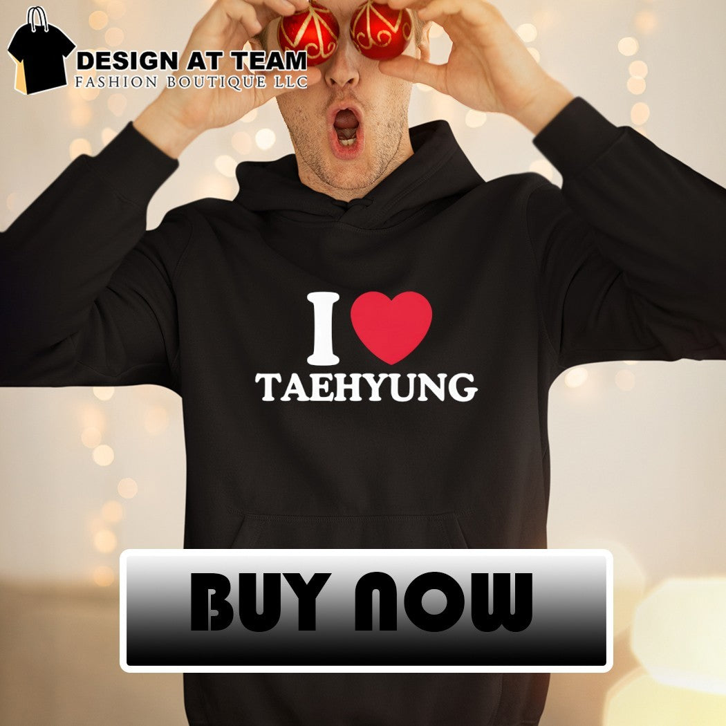 I love Taehyung BTS shirt