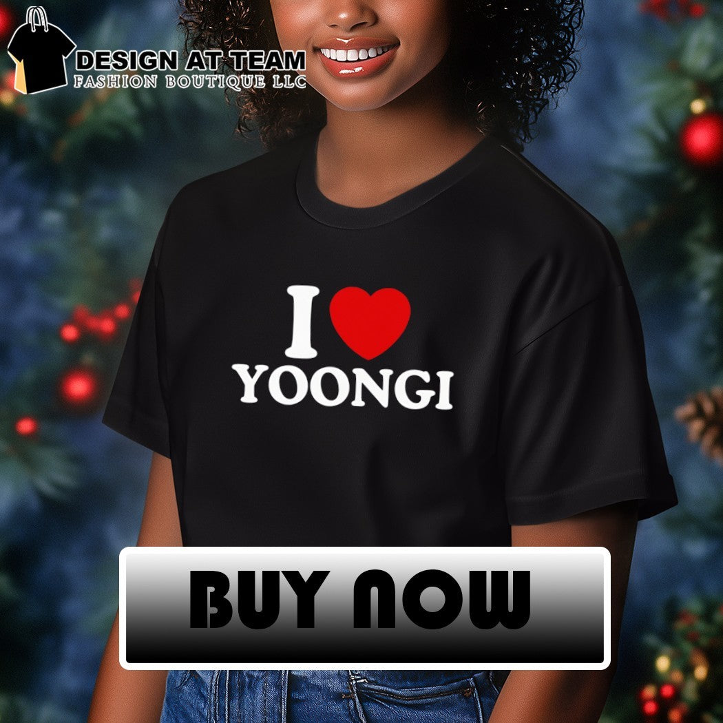 I love Yoongi BTS shirt