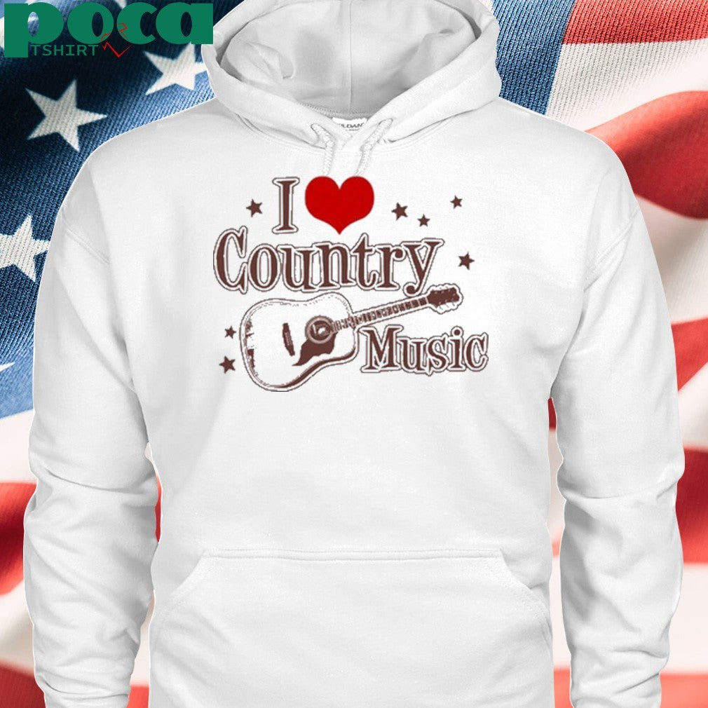 I love country music shirt