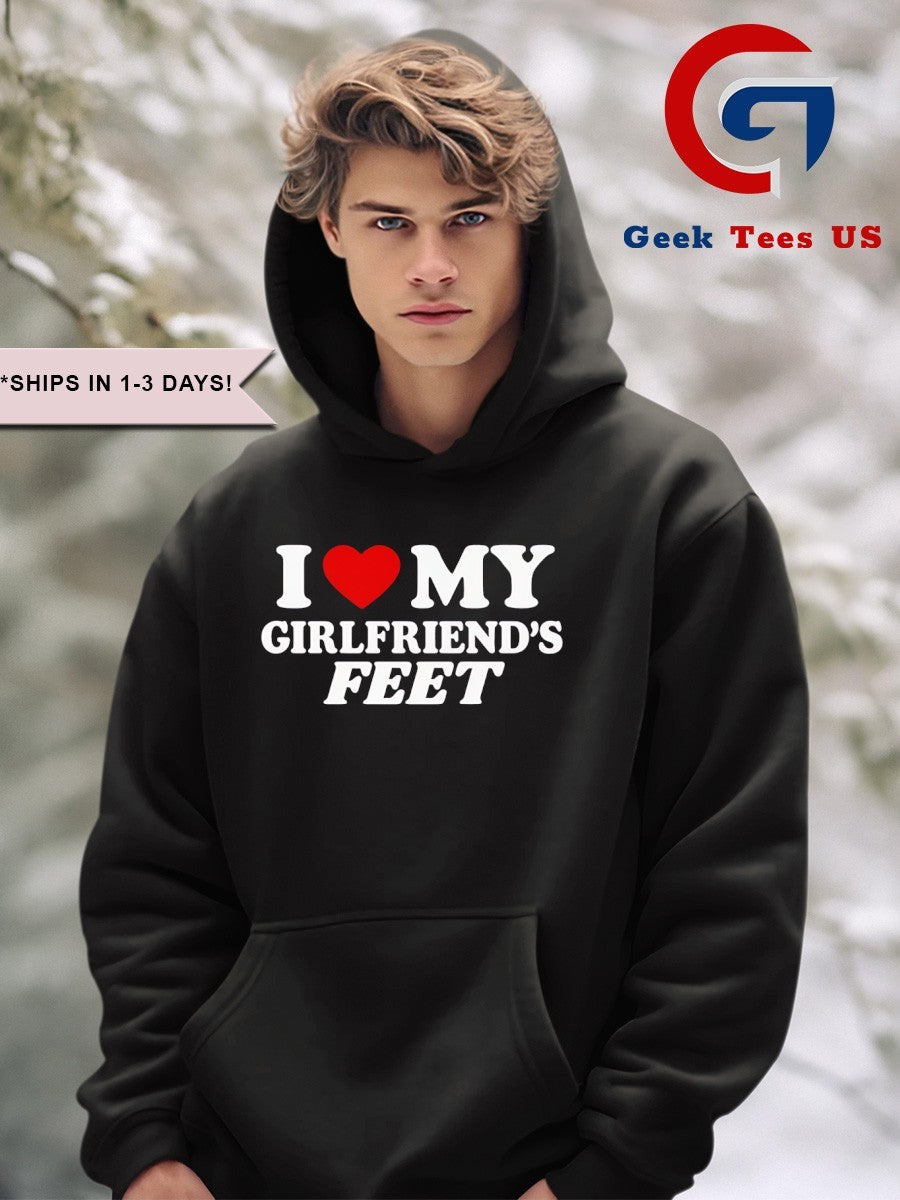 I love my girlfriends feet shirt