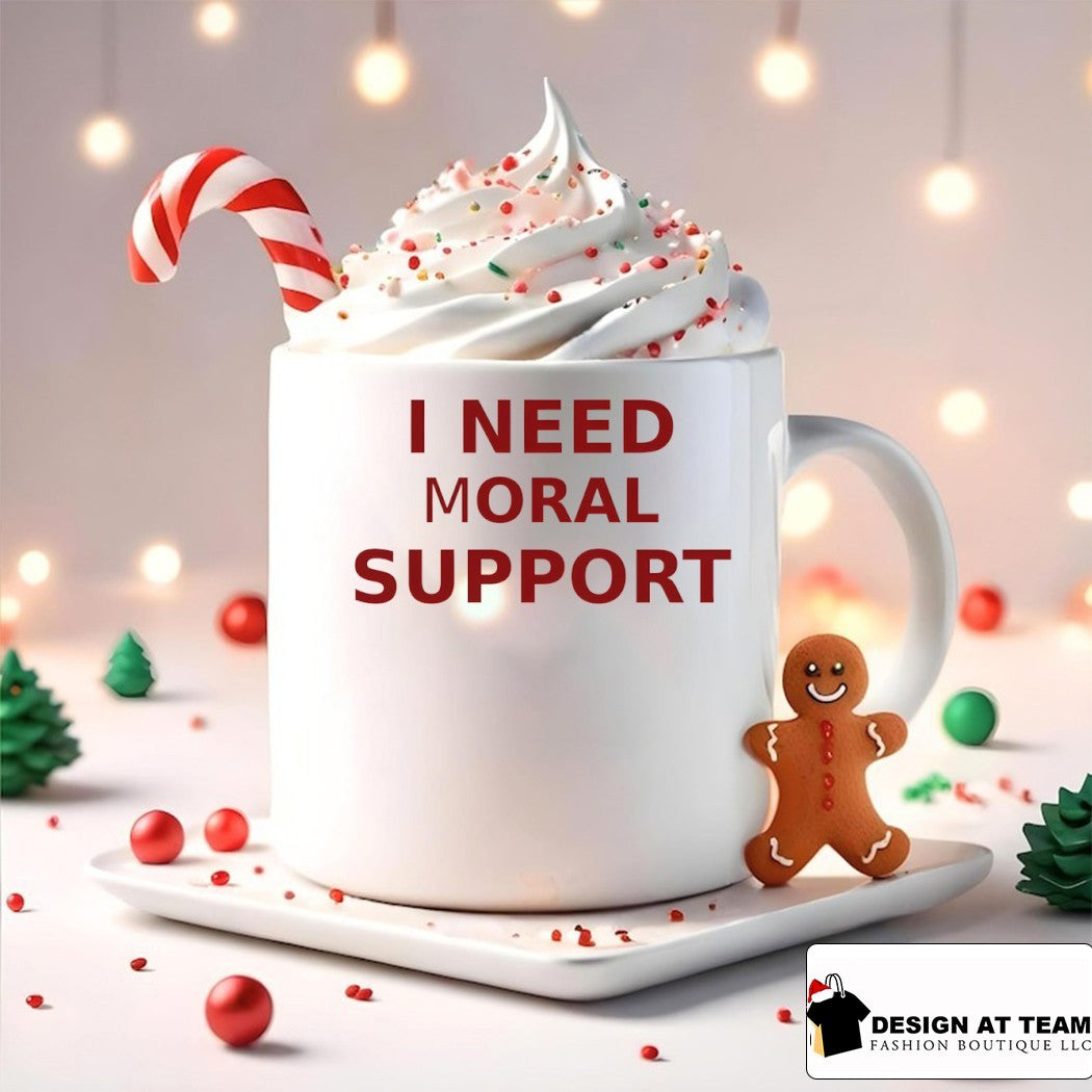 I need moral support shirt