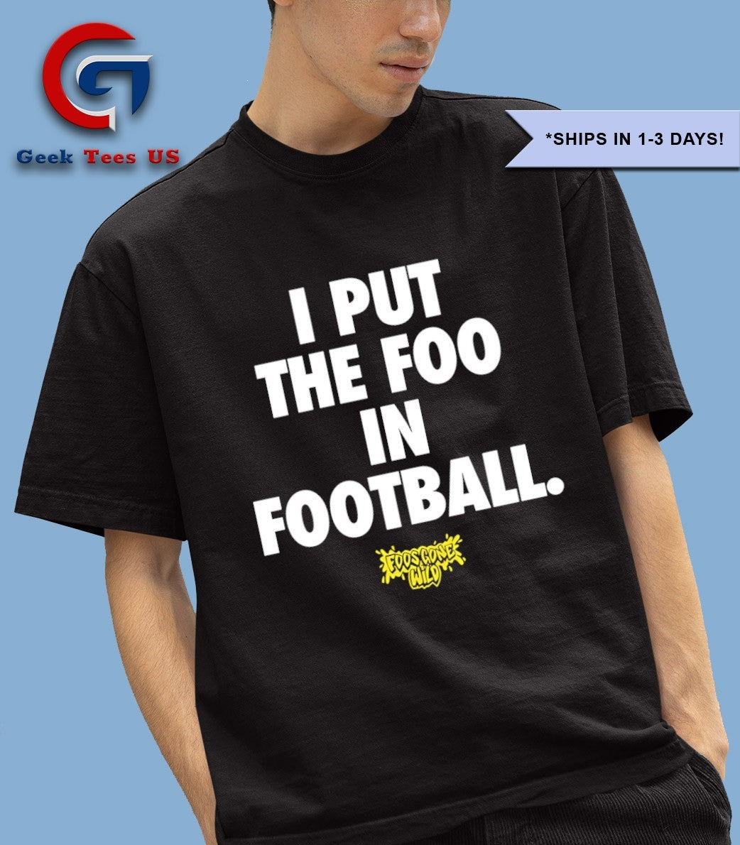 I put the foo in football shirt