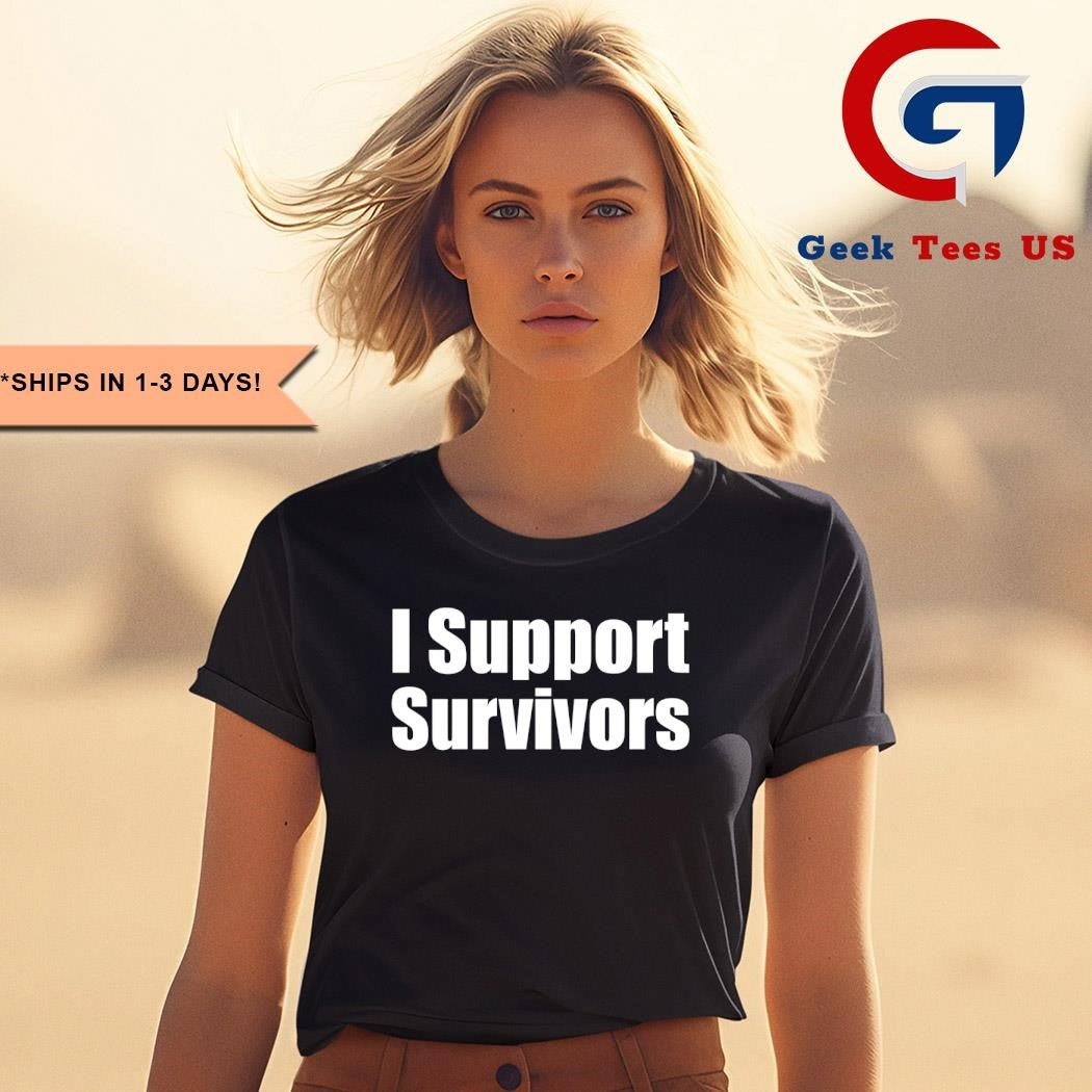 I support survivors shirt