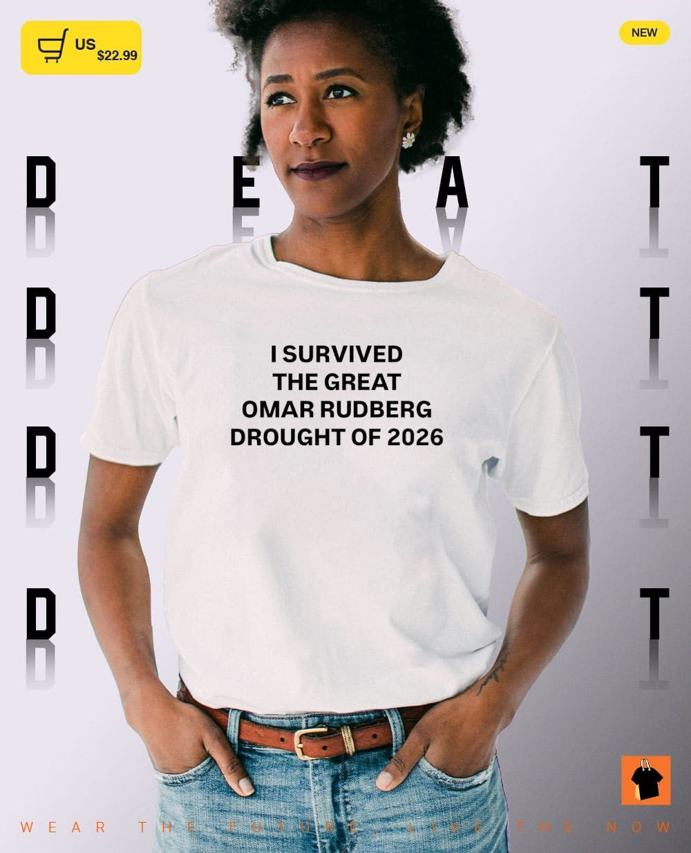 I survived The Great Omar Rudberg Drought of 2026 shirt