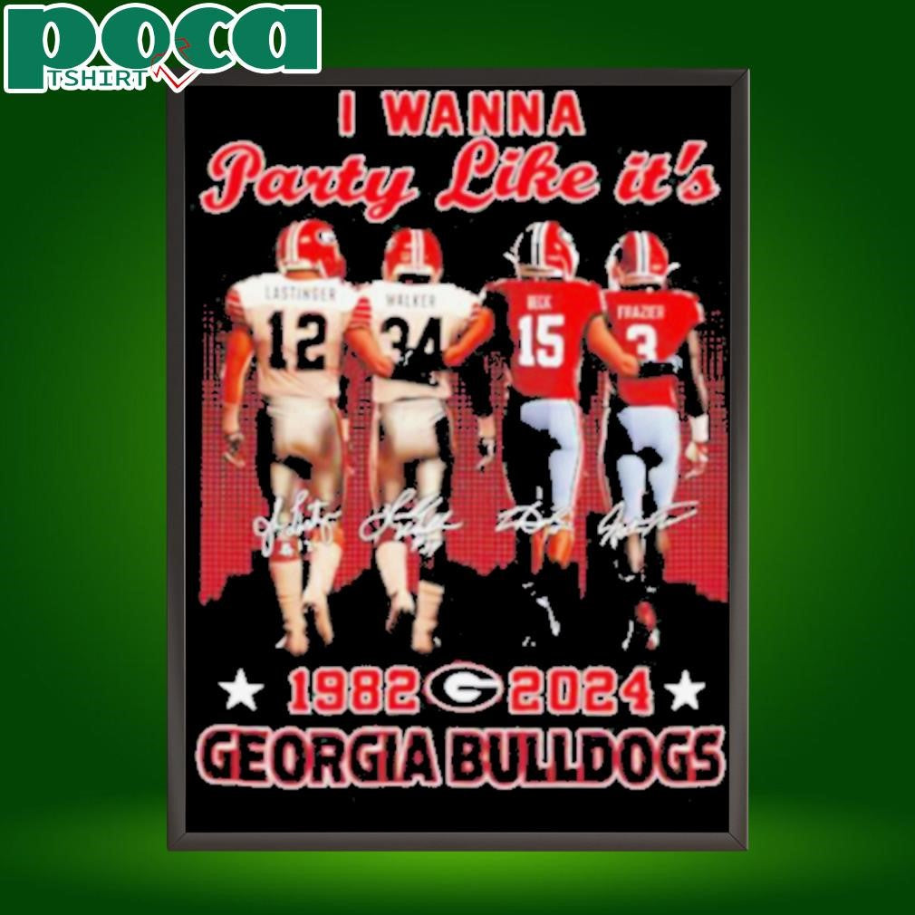 I wanna party like it’s Lastinger Walker Beck and Frazier 1982 2024 Georgia Bulldogs shirt