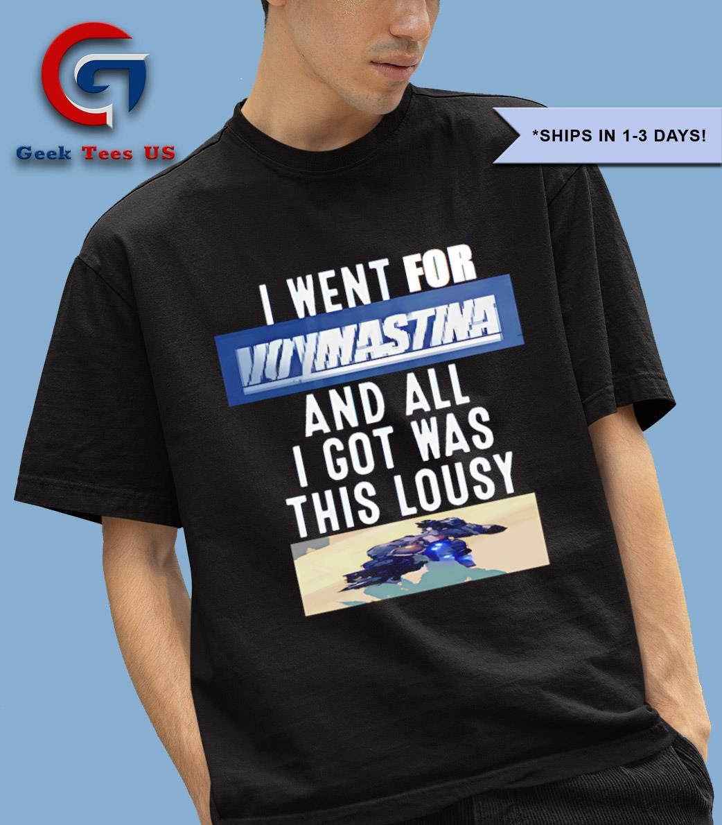 I went for Voymastina and all I got was this lousy shirt
