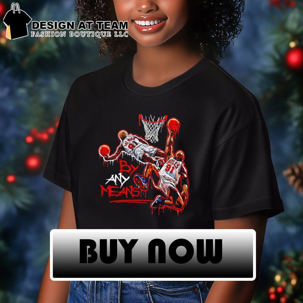 By Any Means Dennis Rodman Chicago Bulls 91 Basketball graffiti shirt