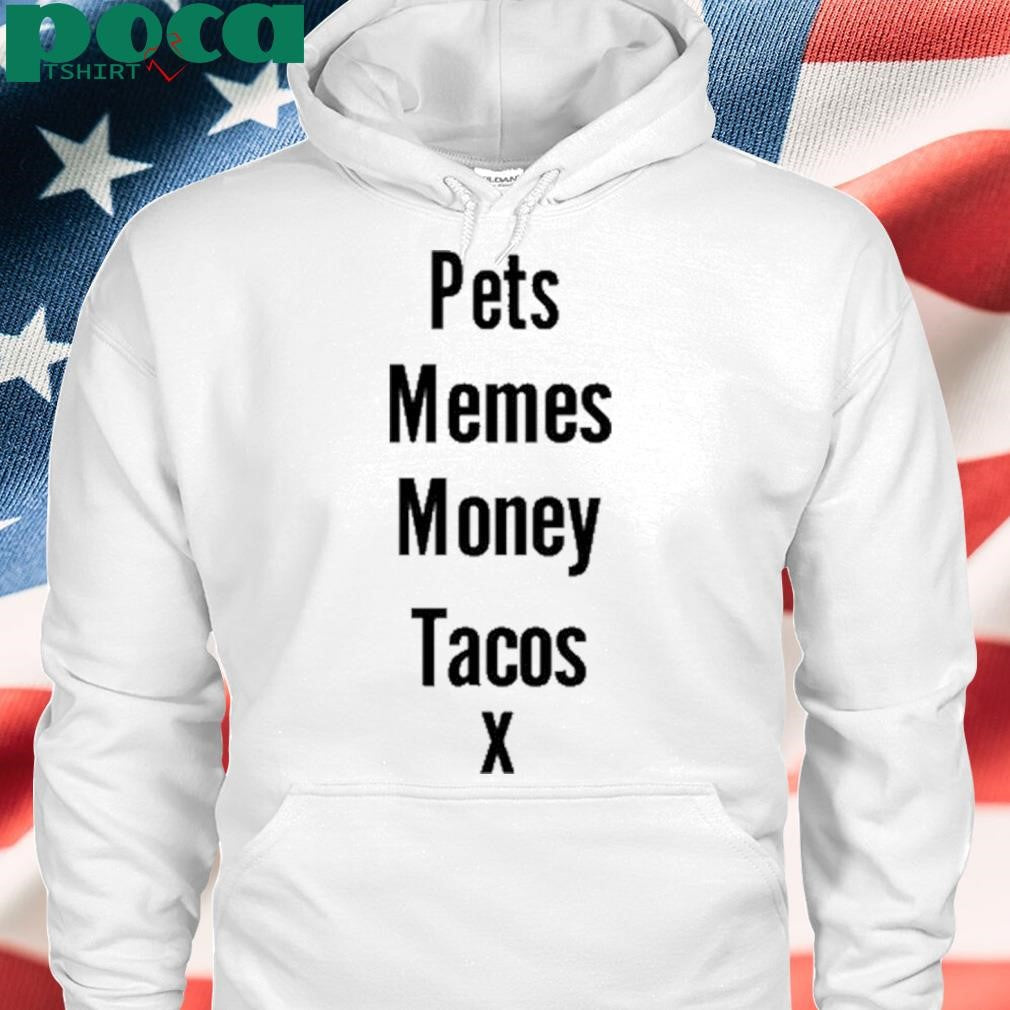 Iamlauwolff Pets Memes Money Tacos X Shirt