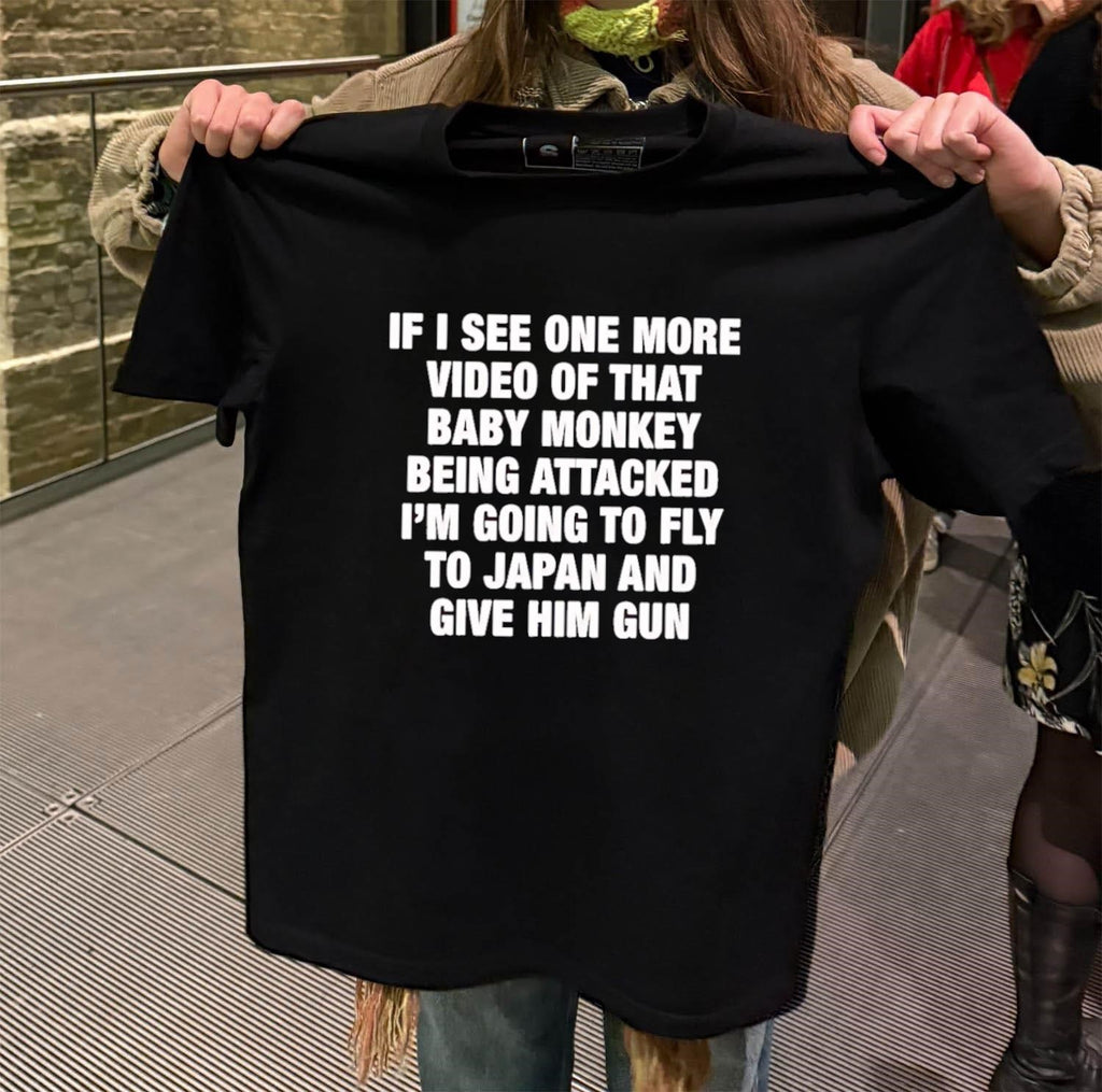 If I See One More Video Baby Monkey Japan shirt