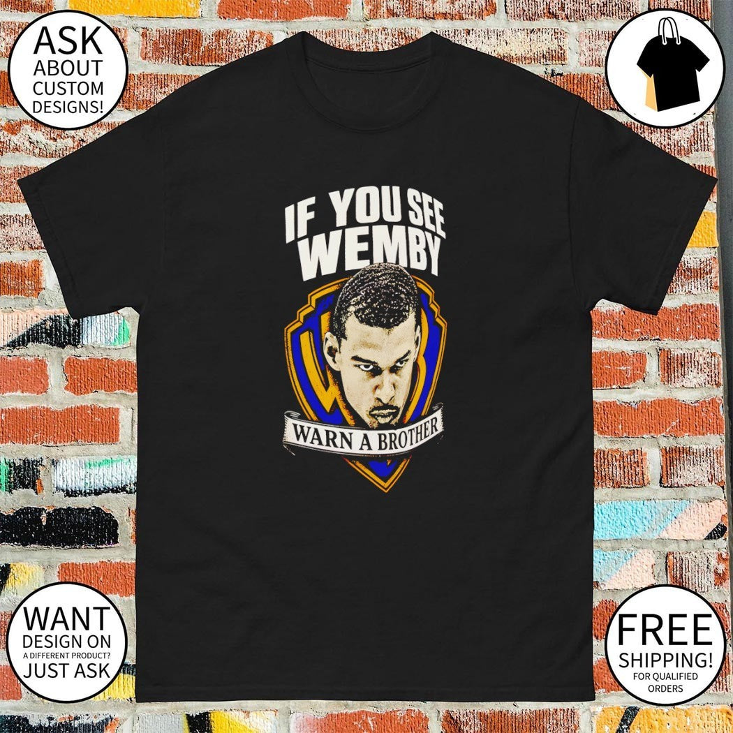 If You See Wemby Warn A Brother San Antonio Spurs shirt