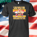 If You Stand By Them During The Bad Times You Deserve To Be There During The Good Times Commanders Stay Loyal shirt