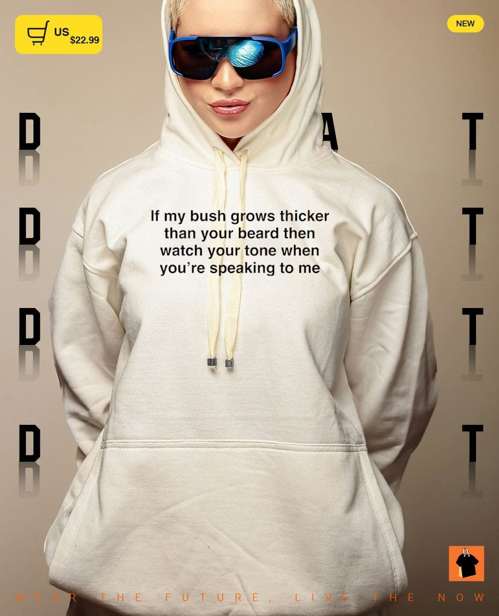 If my bush grows thicker than your beard then watch your tone when you’re speaking to me shirt