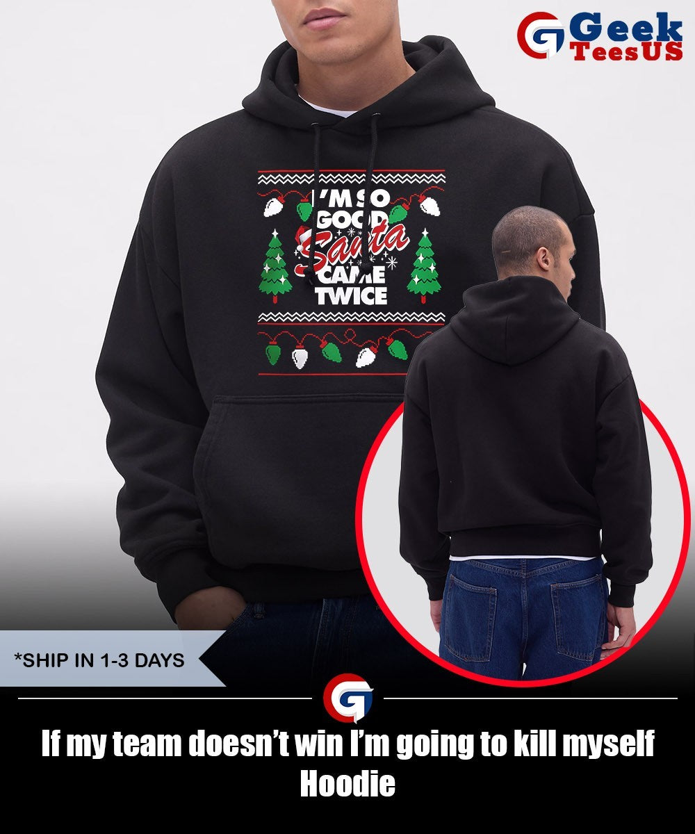If my team doesn’t win I’m going to kill myself shirt