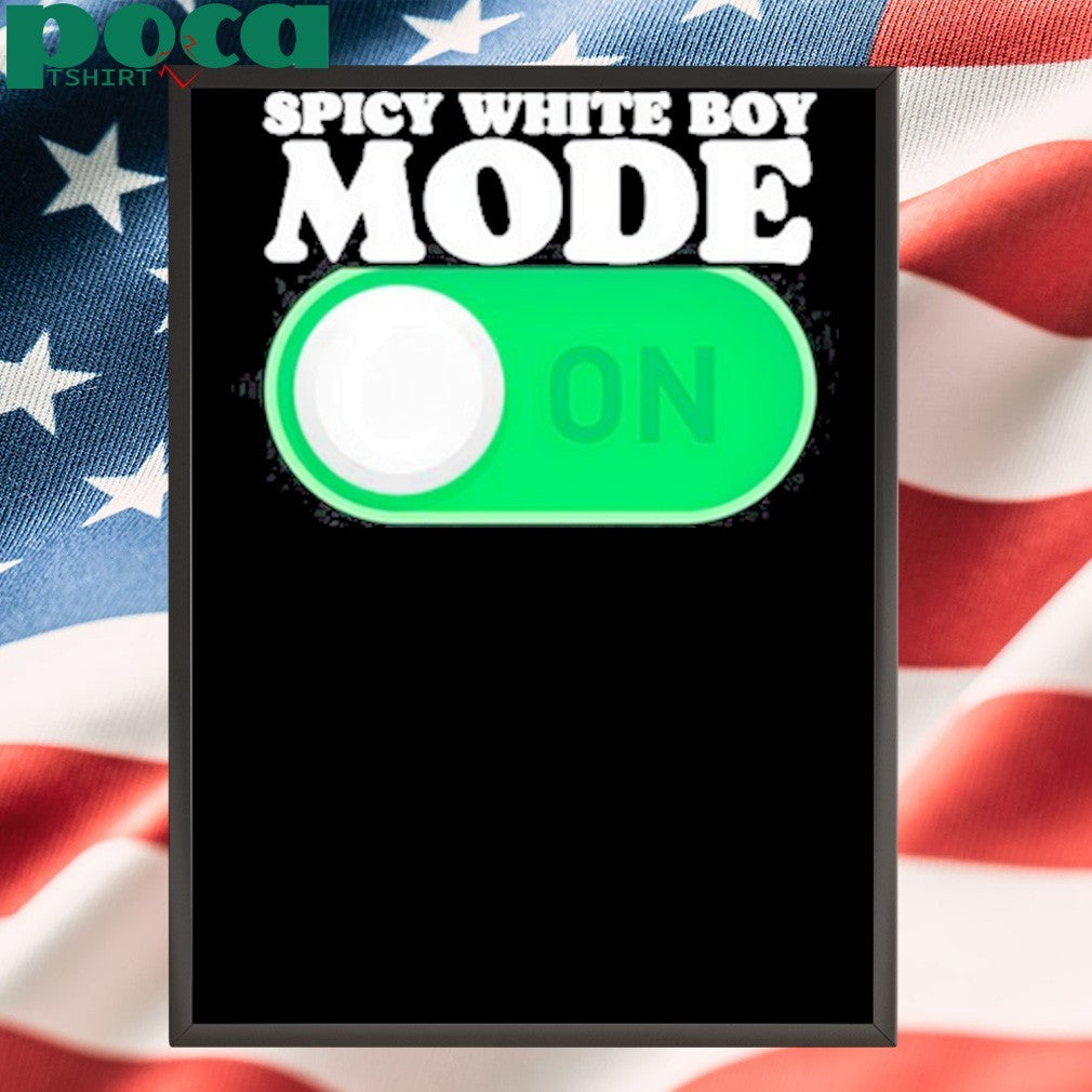 Illegal Shirts Spicy White Boy Mode On T-shirt