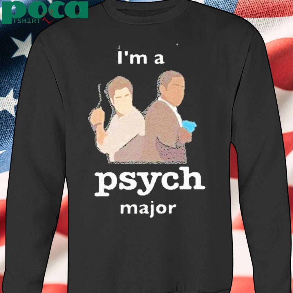 Im A Psych Major Shirt