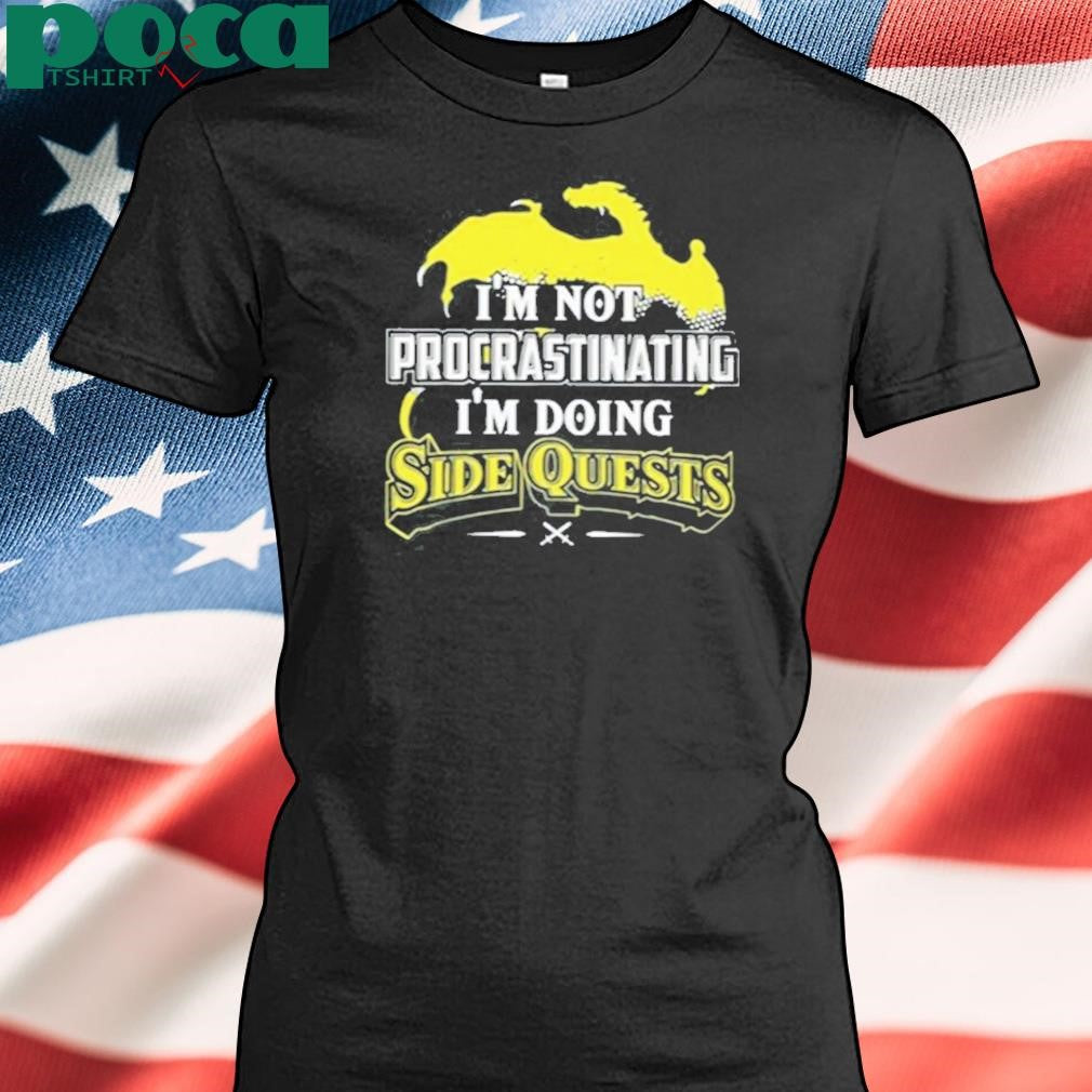 I’m Not Procrastinating I’m Doing Side Quests Shirt