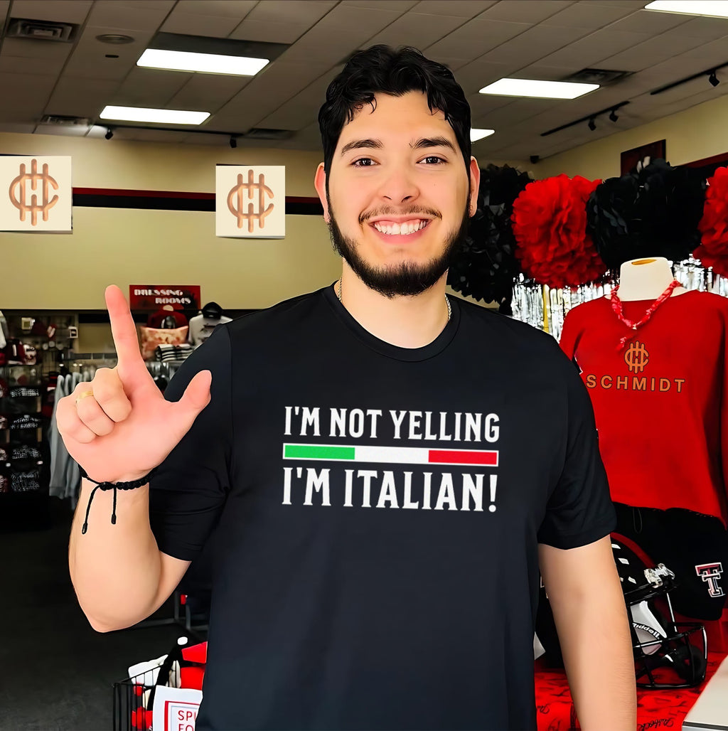 I’m Not Yelling I’m Italian shirt