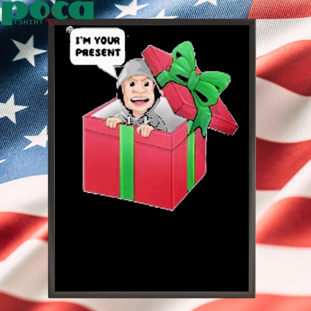 I’m Your Present Shirt