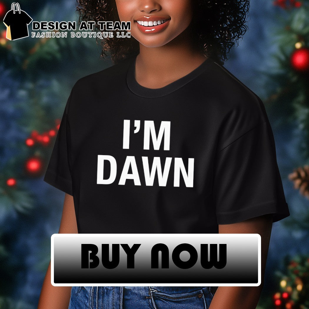 I’m dawn 2026 shirt