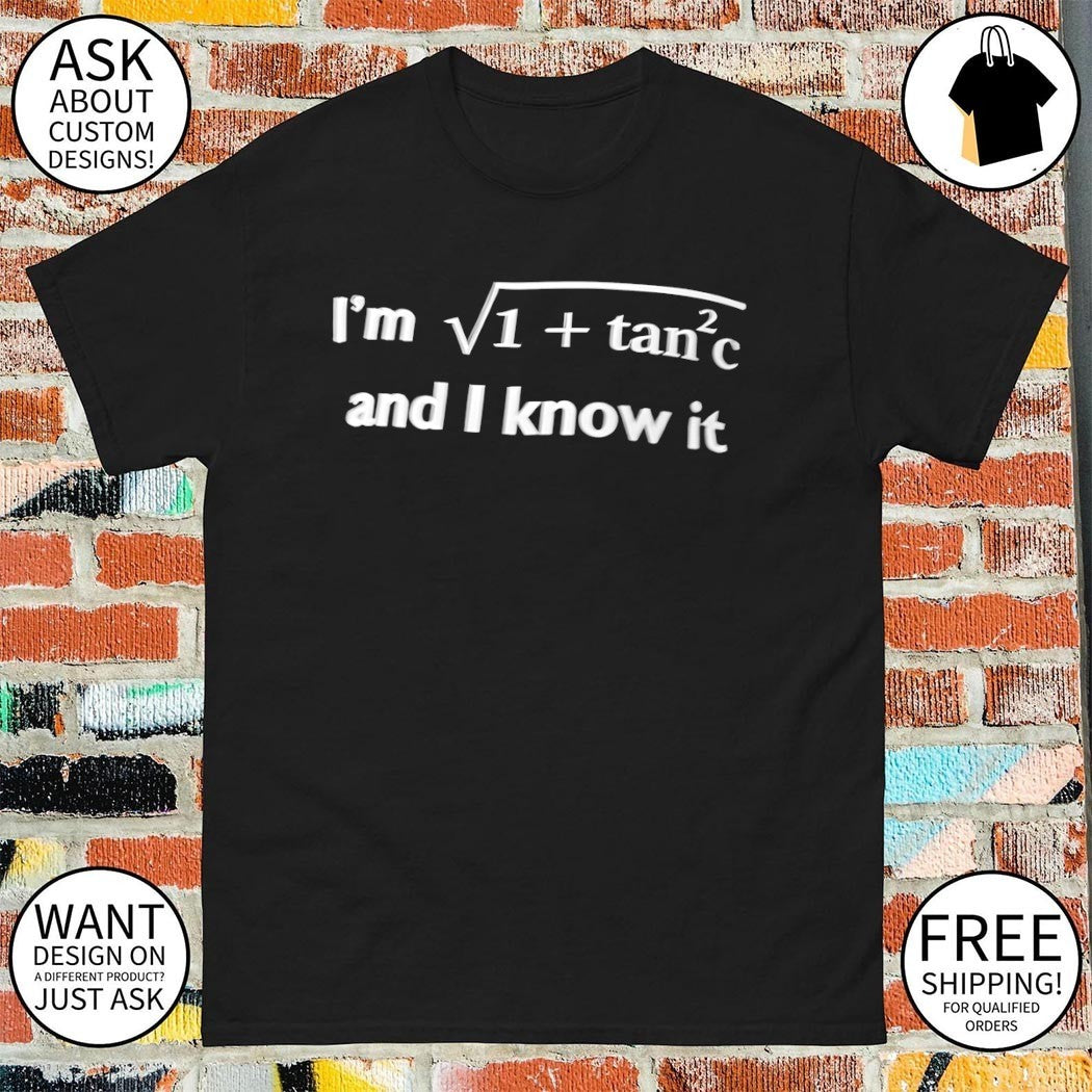 I’m maths and I know it shirt