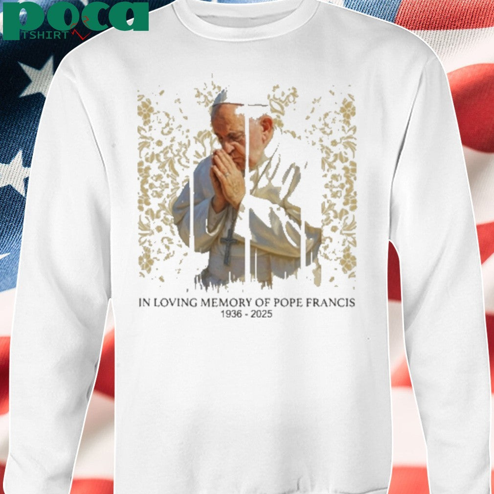 In Loving Memory Of Pope Francis Rip Shirt