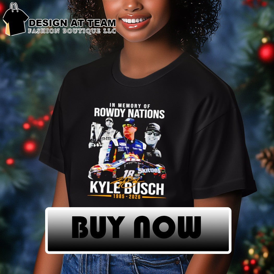 In memory of Kyle Busch 1985-2026 18 Rowdy nations signature t-shirt