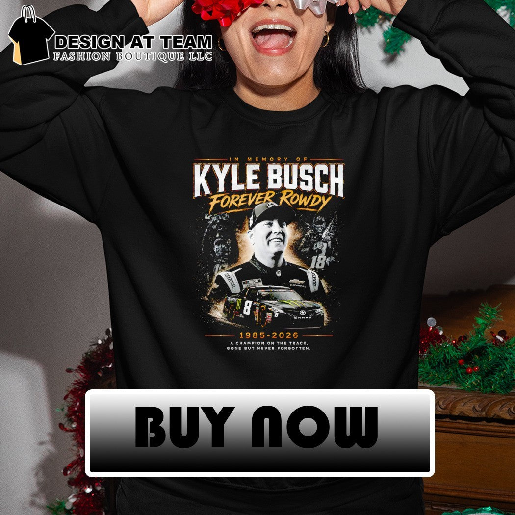 In memory of Kyle Busch Chevrolet Camaro Forever Rowdy 2026 shirt