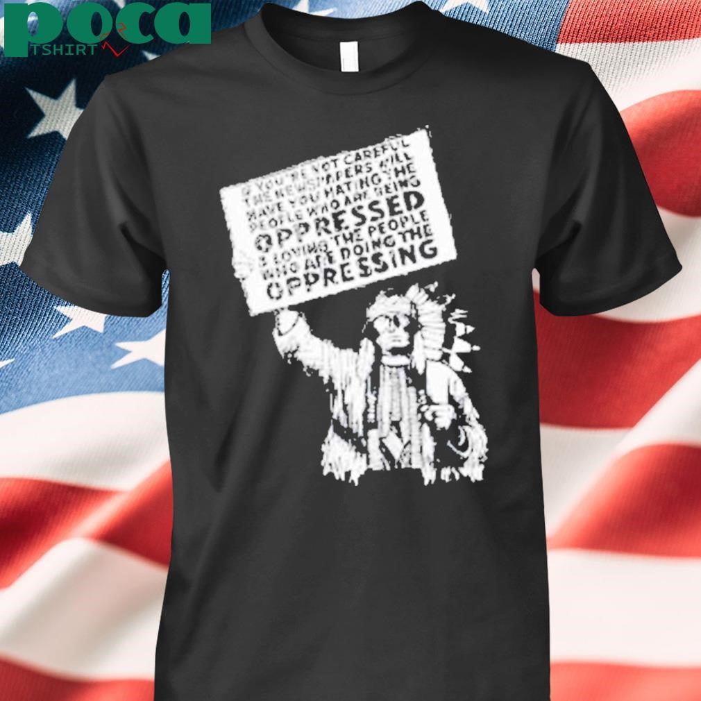 Indian Oppression Sign Shirt